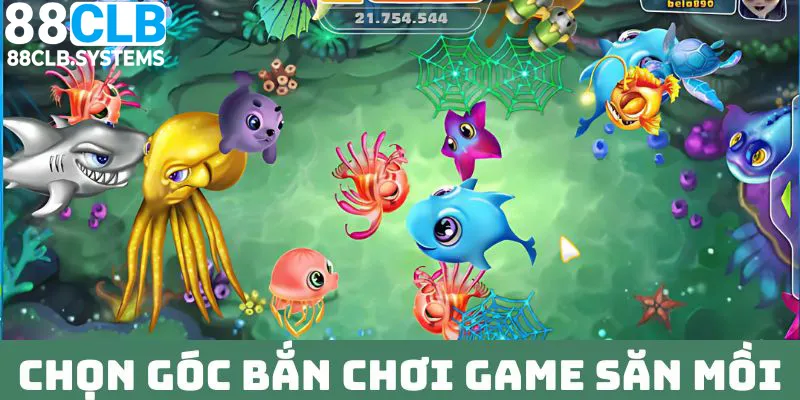 Hội viên chơi game bắn cá nàng tiên cần chọn góc