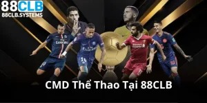 CMD Thể Thao 88CLB - Tham Gia Cá Cược Với Tỷ Lệ Hấp Dẫn