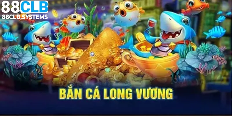 Bắn Cá Long Vương 88CLB - Săn Thủy Quái - Nhận Thưởng Mỗi Ngày