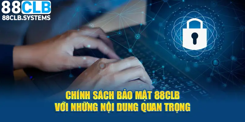 Chi tiết nội dung chính sách của sân chơi 88CLB