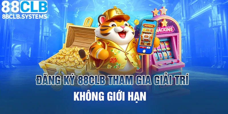 Đăng ký 88CLB mang đến nhiều lợi ích cho hội viên