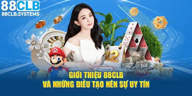 Giới thiệu 88CLB - Sân chơi uy tín với những ưu điểm nổi trội