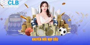 Khuyến Mãi Nạp Đầu Tại Nhà Cái 88CLB Cực Hoành Tráng