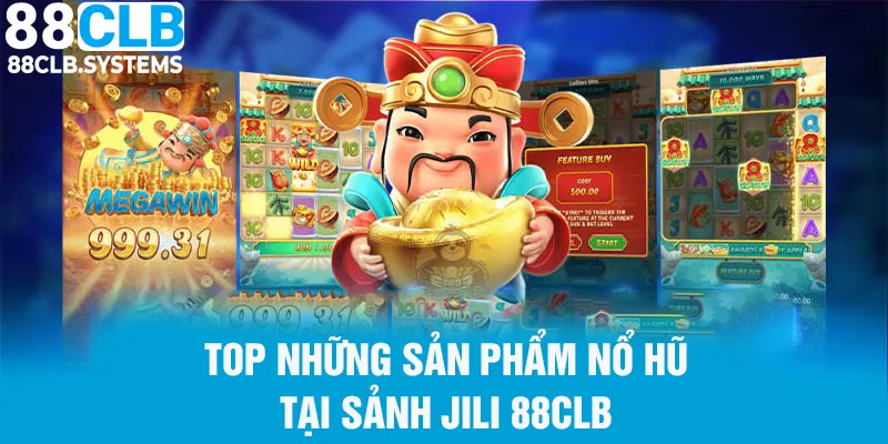 Một số sản phẩm slots Jili đang hot tại 88CLB