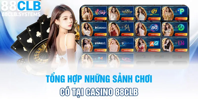 Nhiều sảnh game nổi tiếng xuất hiện tại casino 88CLB