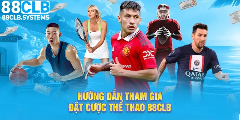 Tham gia đặt cược tại thể thao 88CLB rất đơn giản