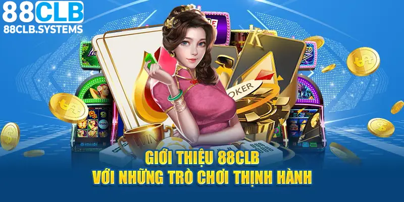 Thế giới game hấp dẫn tại giới thiệu 88CLB