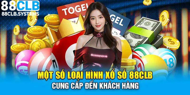 Thế giới xổ số 88CLB đa dạng hình thức thể loại