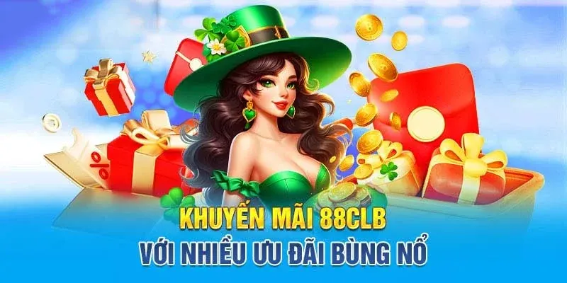88CLB có các chương trình khuyến mãi hấp dẫn bậc nhất thị trường