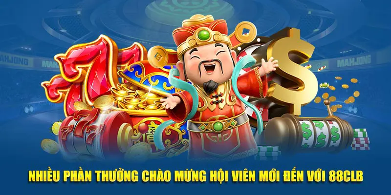 Đa dạng ưu đãi cho hội viên mới gia nhập nhà cái 88CLB